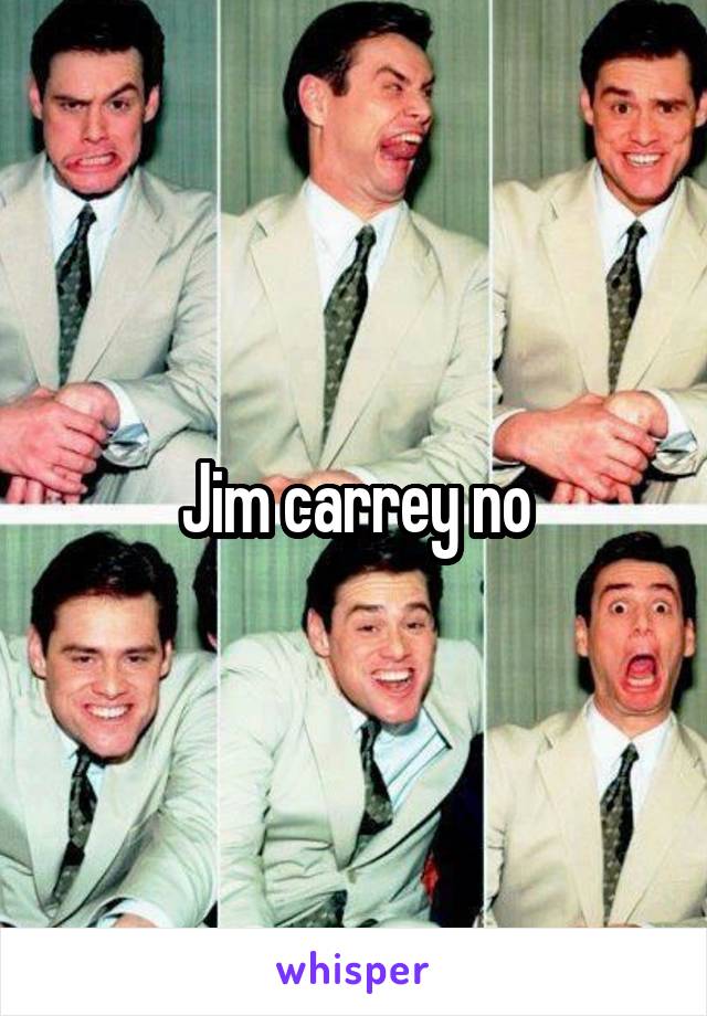 Jim carrey no