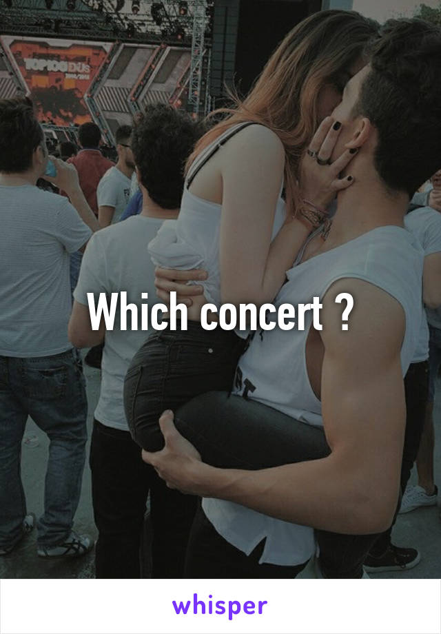 Which concert ?