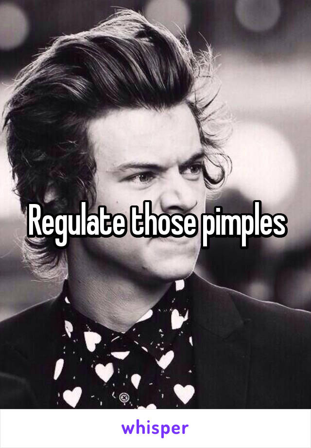 Regulate those pimples