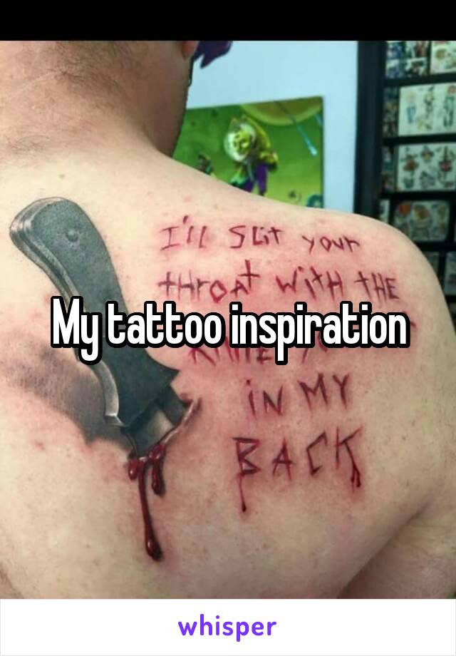 My tattoo inspiration