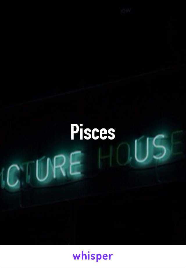 Pisces