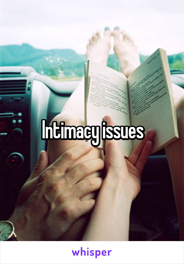 Intimacy issues