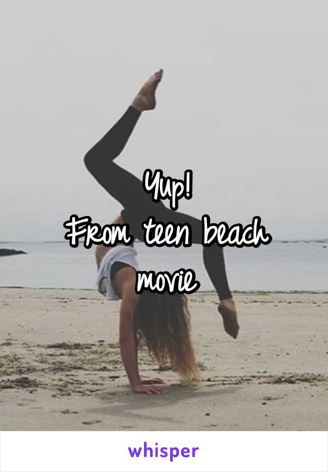 Yup!
From teen beach movie
