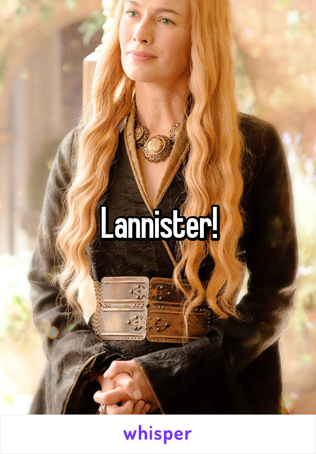 Lannister!