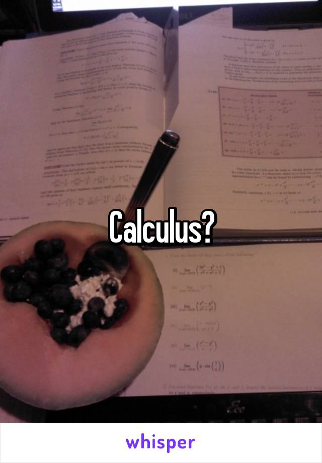 Calculus?
