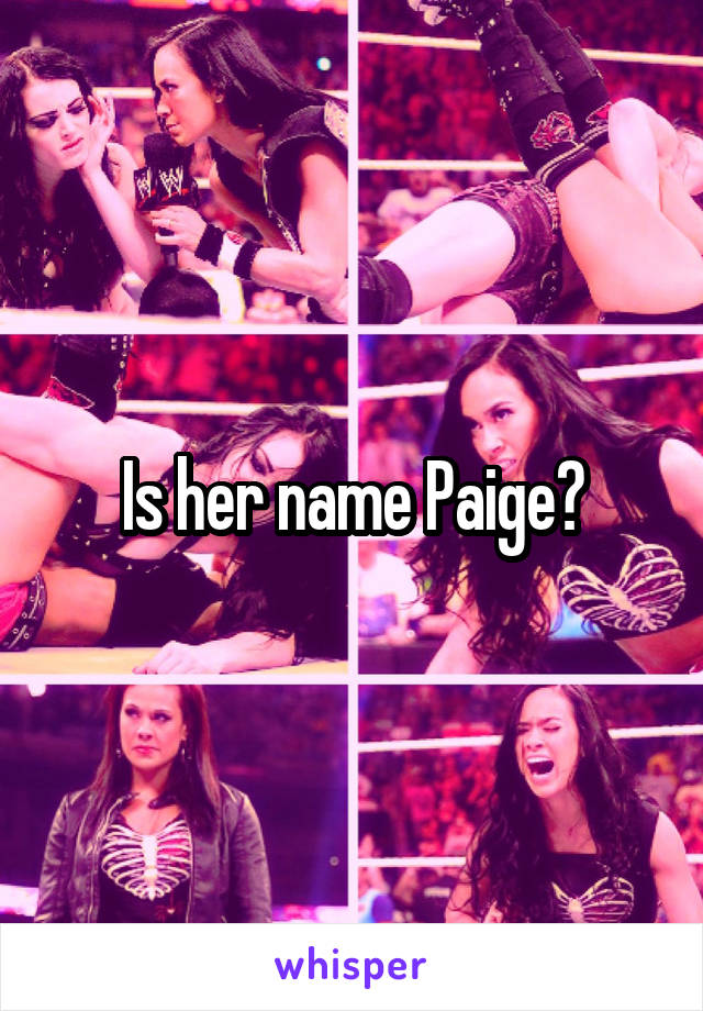 Is her name Paige?