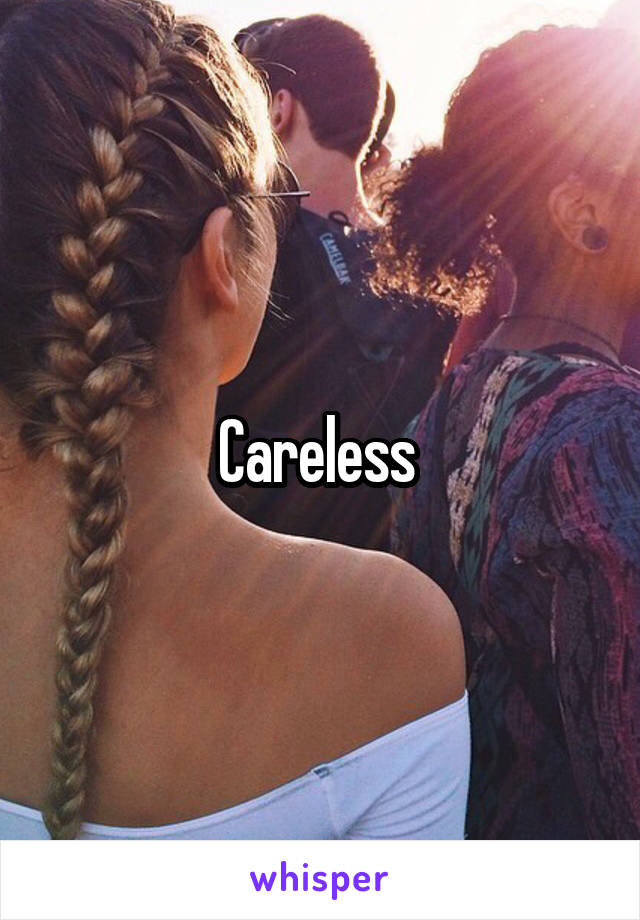 Careless 