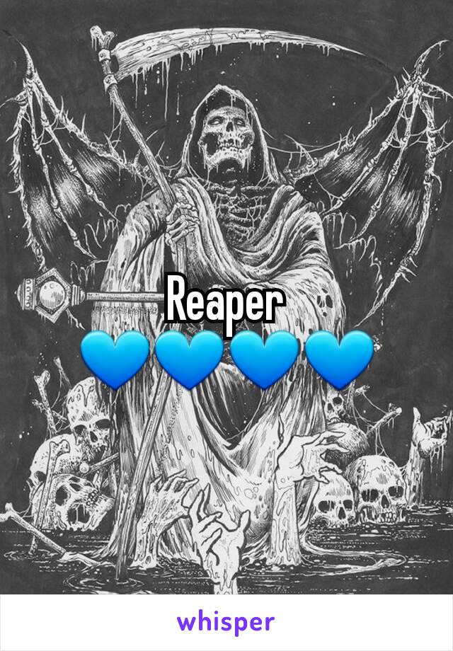 Reaper 💙💙💙💙