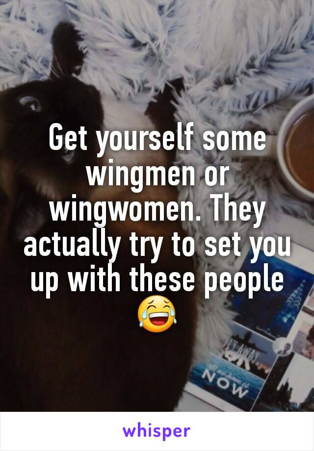 Get yourself some wingmen or wingwomen. They actually try to set you up with these people 😂