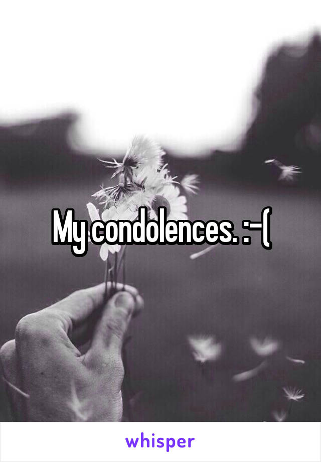 My condolences. :-(