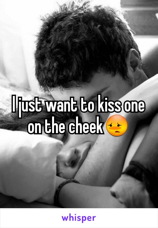 I just want to kiss one on the cheek😳