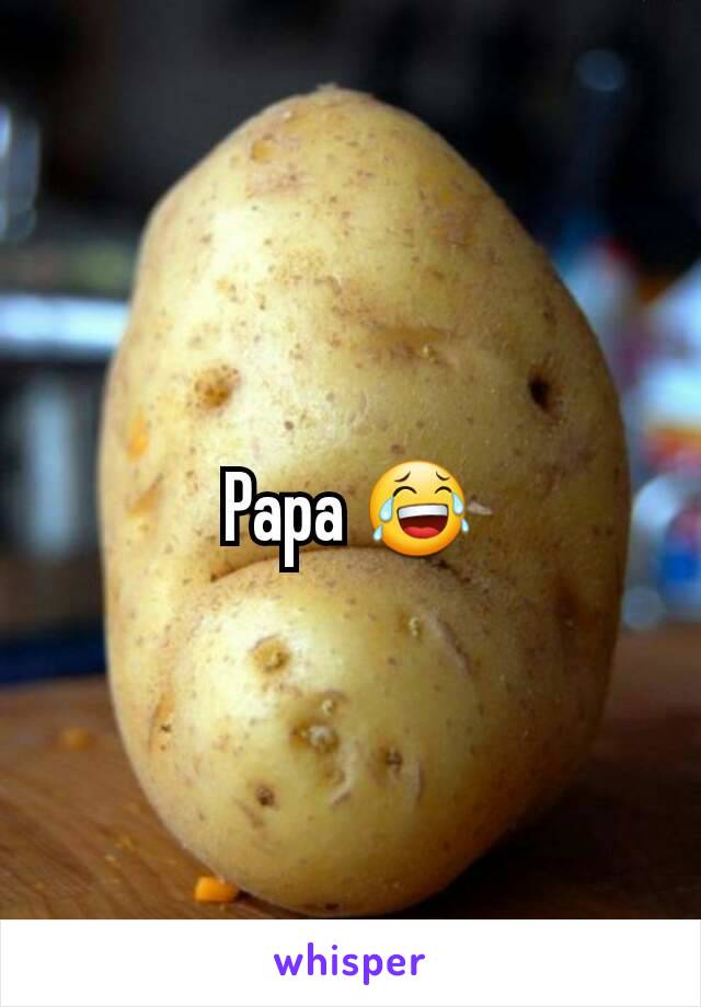 Papa 😂