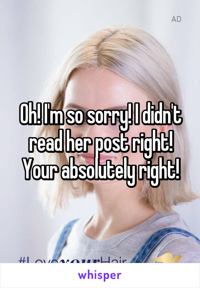 Oh! I'm so sorry! I didn't read her post right! Your absolutely right!