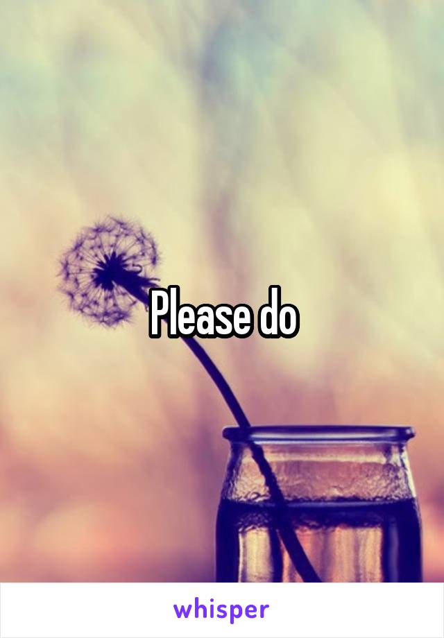Please do