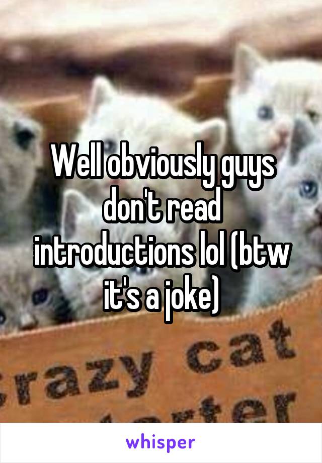 Well obviously guys don't read introductions lol (btw it's a joke)