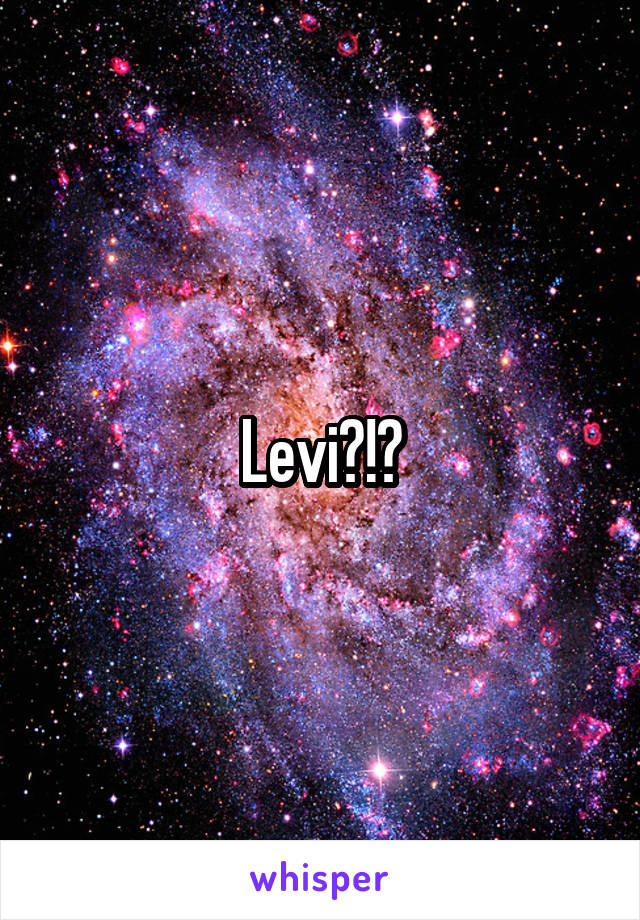 Levi?!?