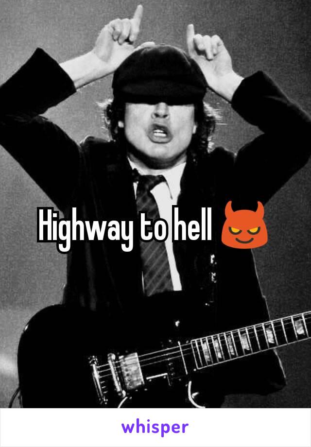 Highway to hell 😈