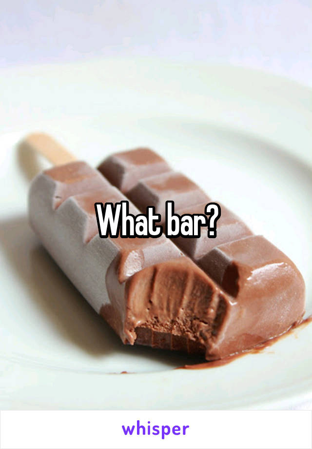 What bar?