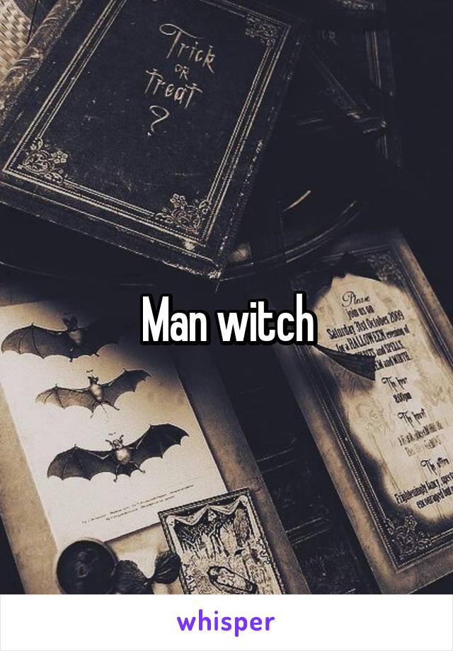Man witch