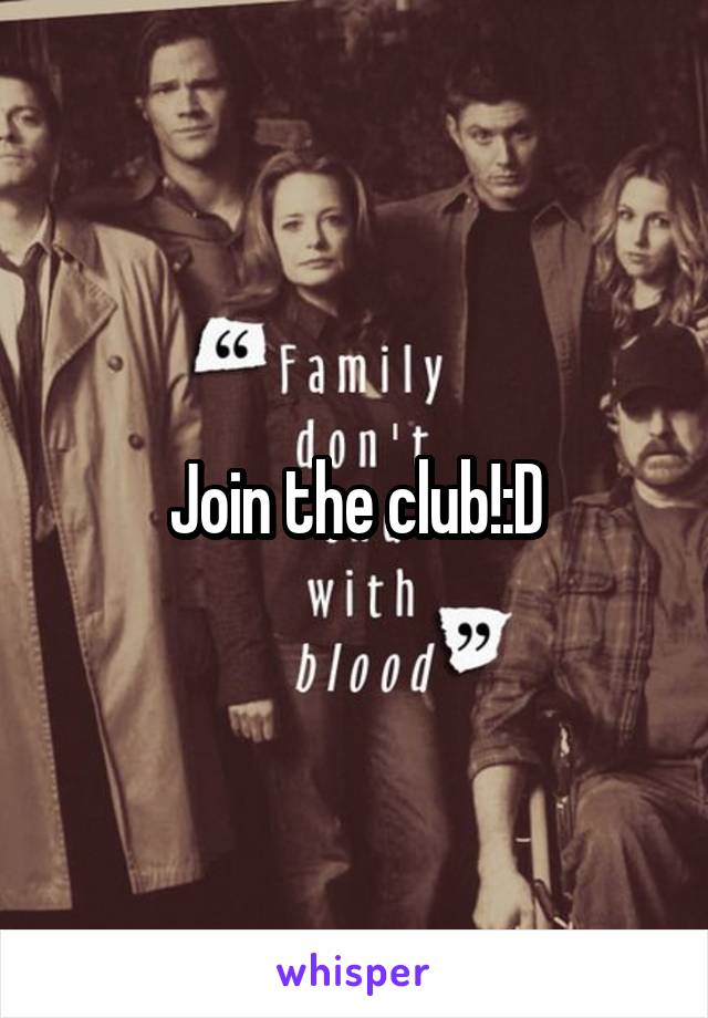 Join the club!:D