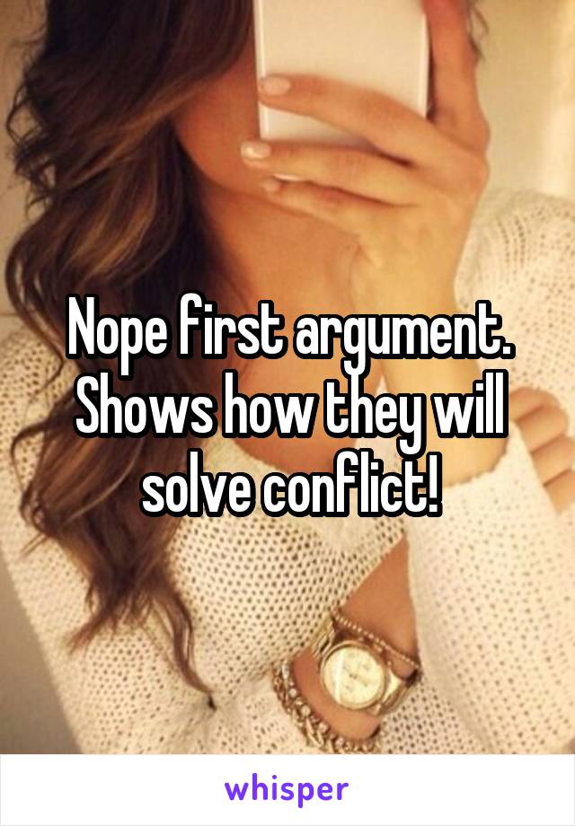 Nope first argument. Shows how they will solve conflict!