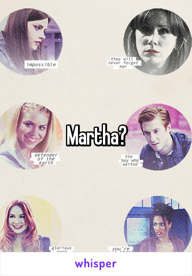 Martha?