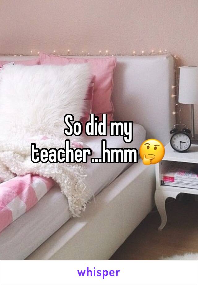 So did my teacher...hmm🤔