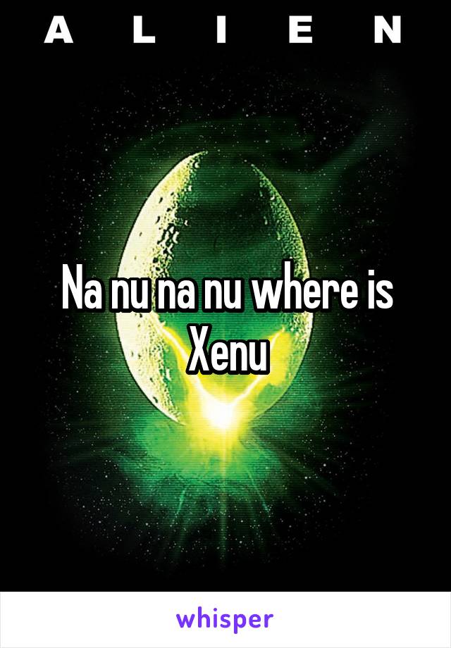 Na nu na nu where is Xenu