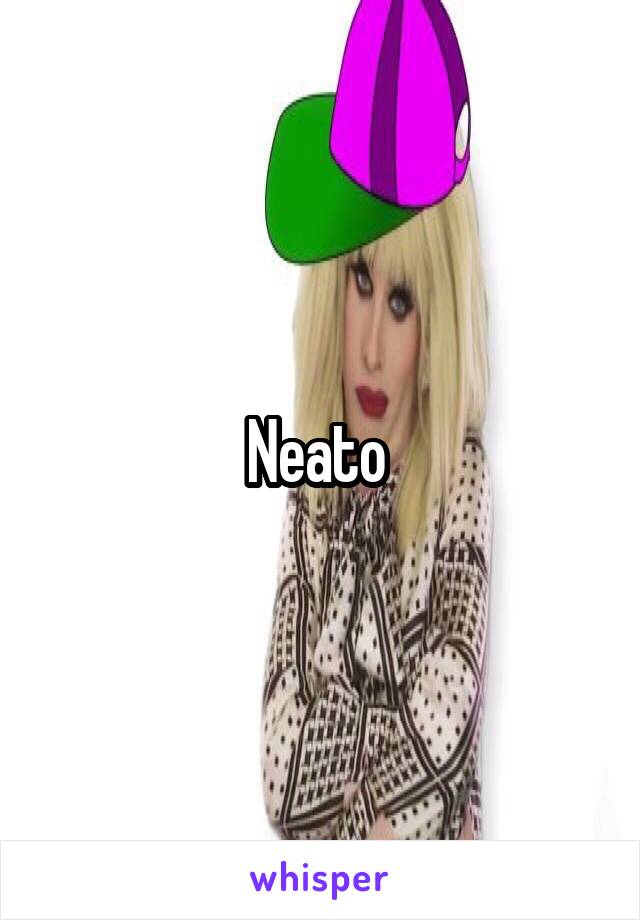 Neato 