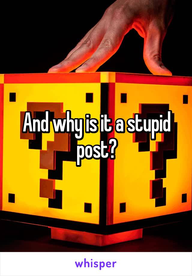 And why is it a stupid post?