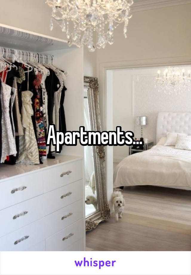 Apartments... 