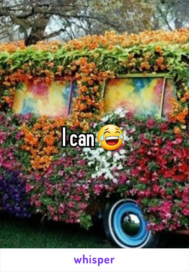 I can😂