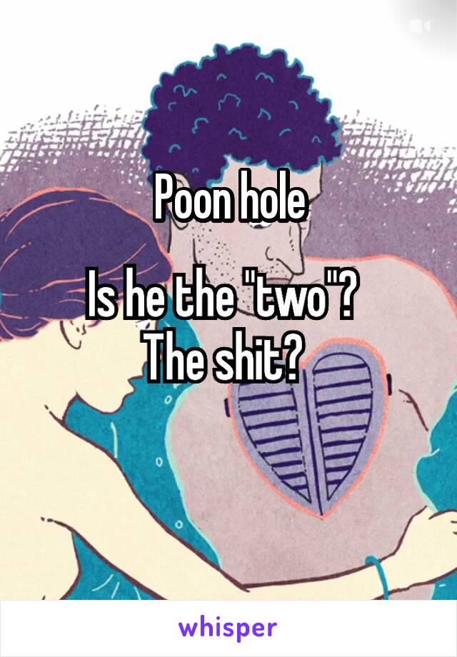 Poon hole



