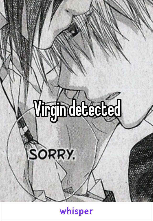 Virgin detected