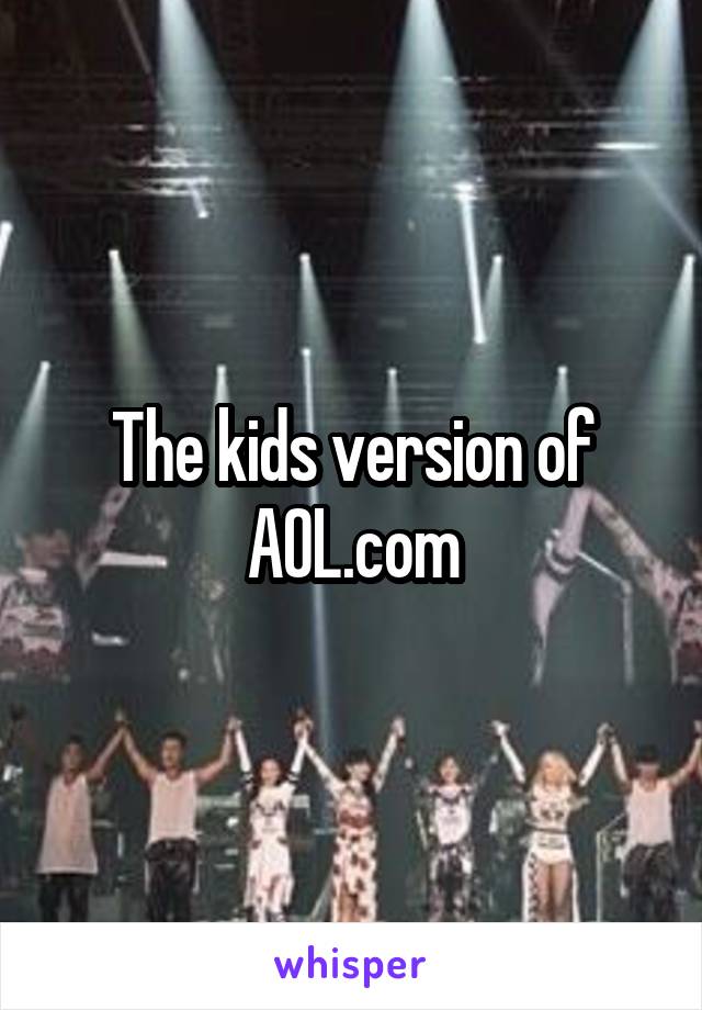 The kids version of AOL.com