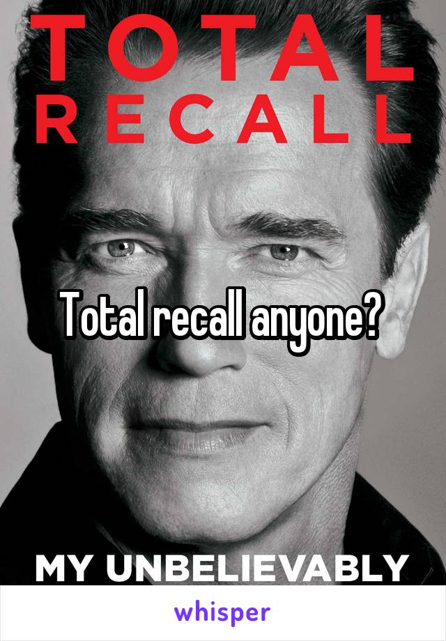 Total recall anyone? 