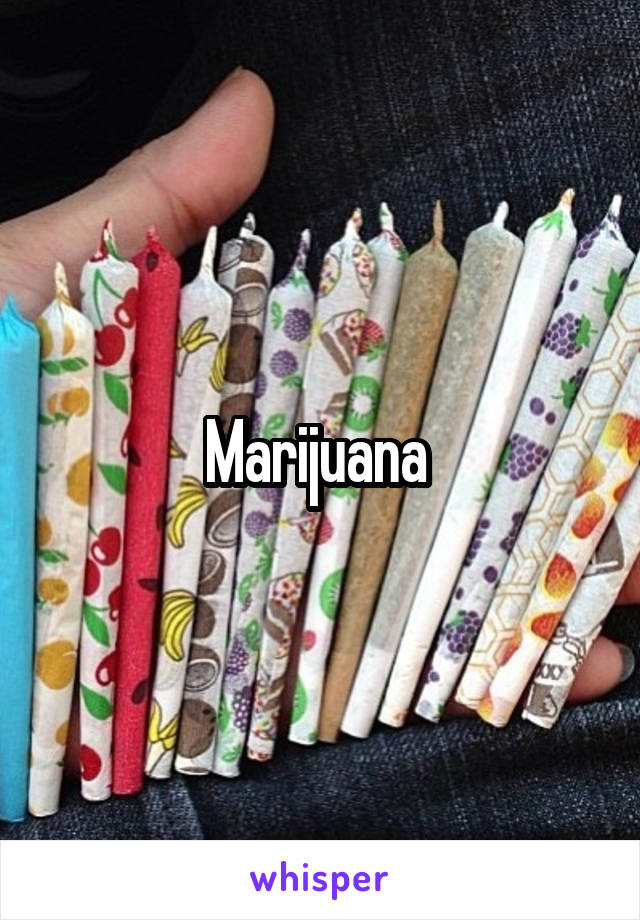 Marijuana 