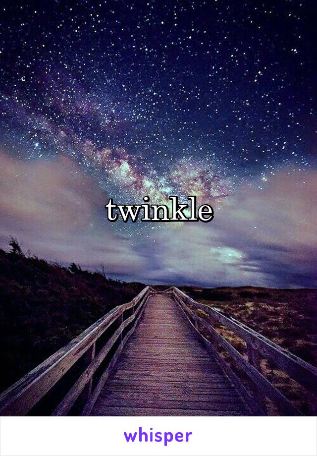 twinkle
