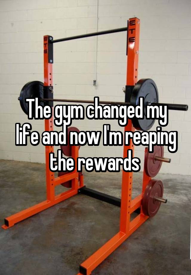 the-gym-changed-my-life-and-now-i-m-reaping-the-rewards