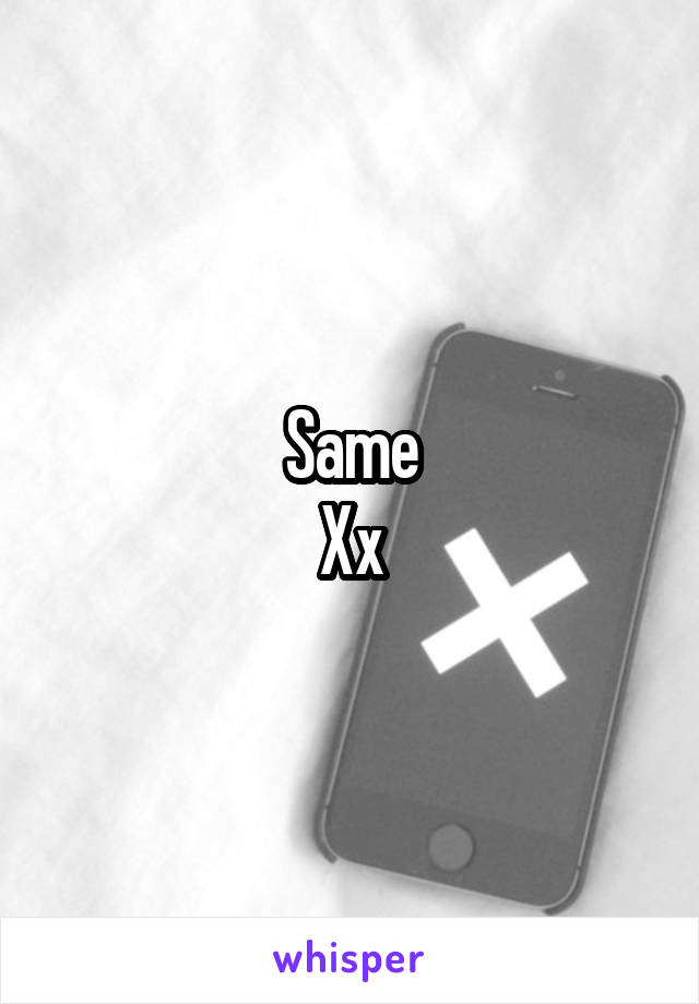 Same
Xx