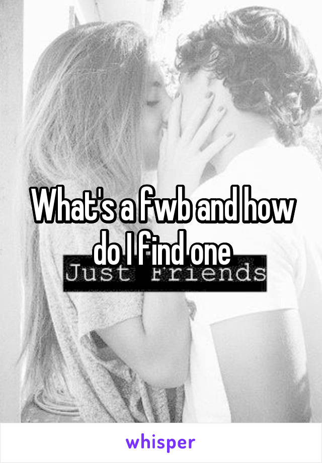 What's a fwb and how do I find one