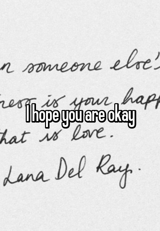 i-hope-you-are-okay