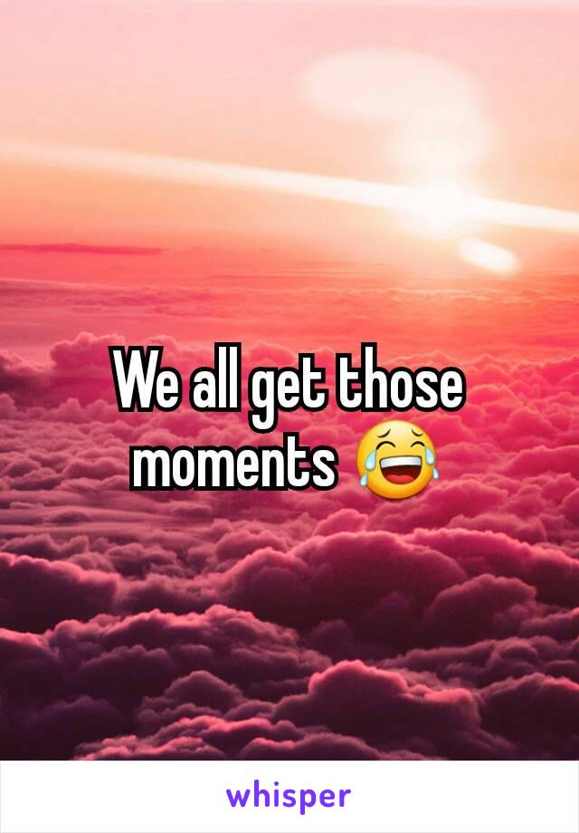 We all get those moments 😂