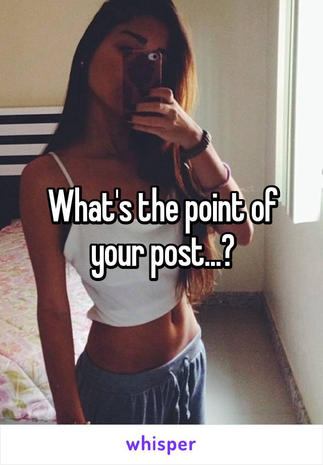 What's the point of your post...?