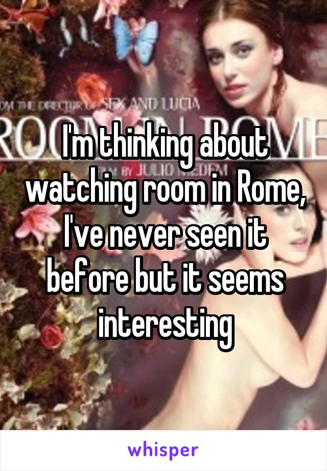 I'm thinking about watching room in Rome, I've never seen it before but it seems interesting