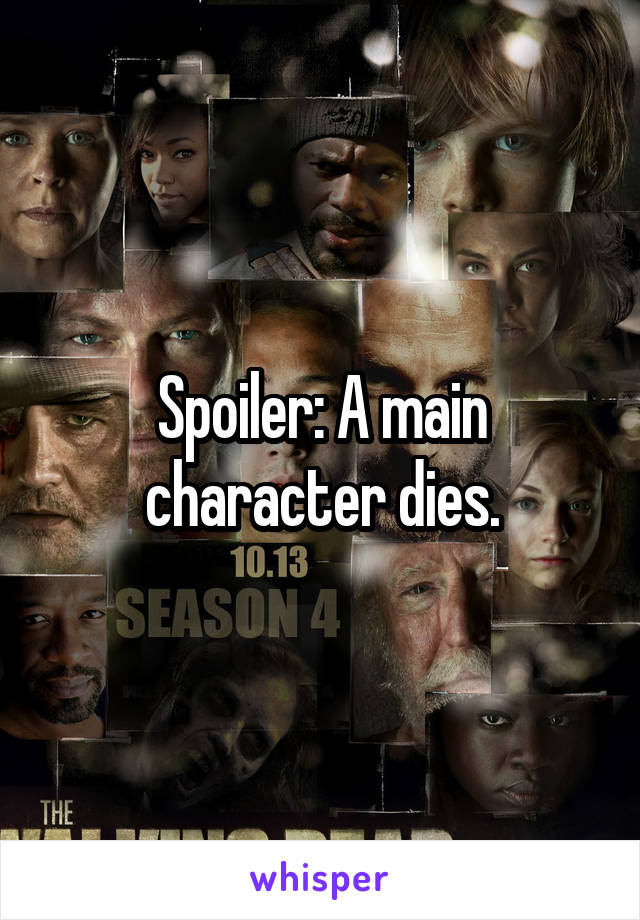 Spoiler: A main character dies.