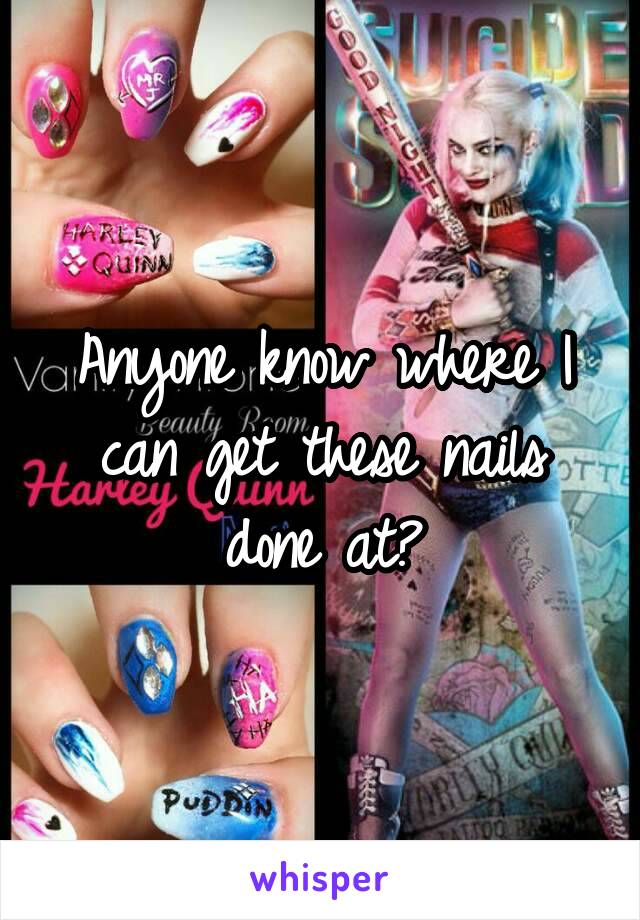 Anyone know where I can get these nails done at?