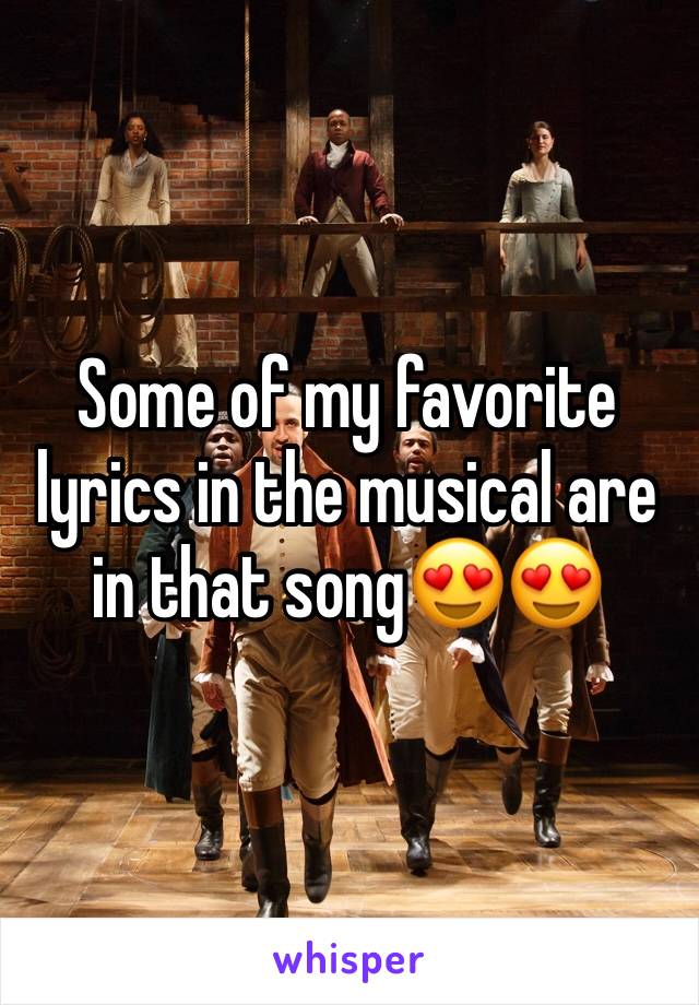 Some of my favorite lyrics in the musical are in that song😍😍