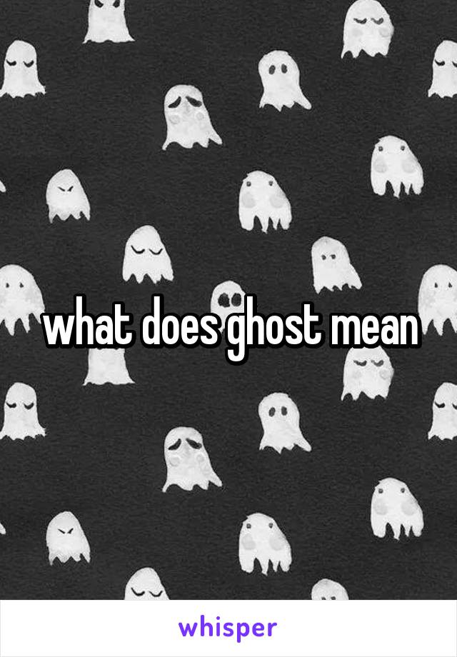 what does ghost mean