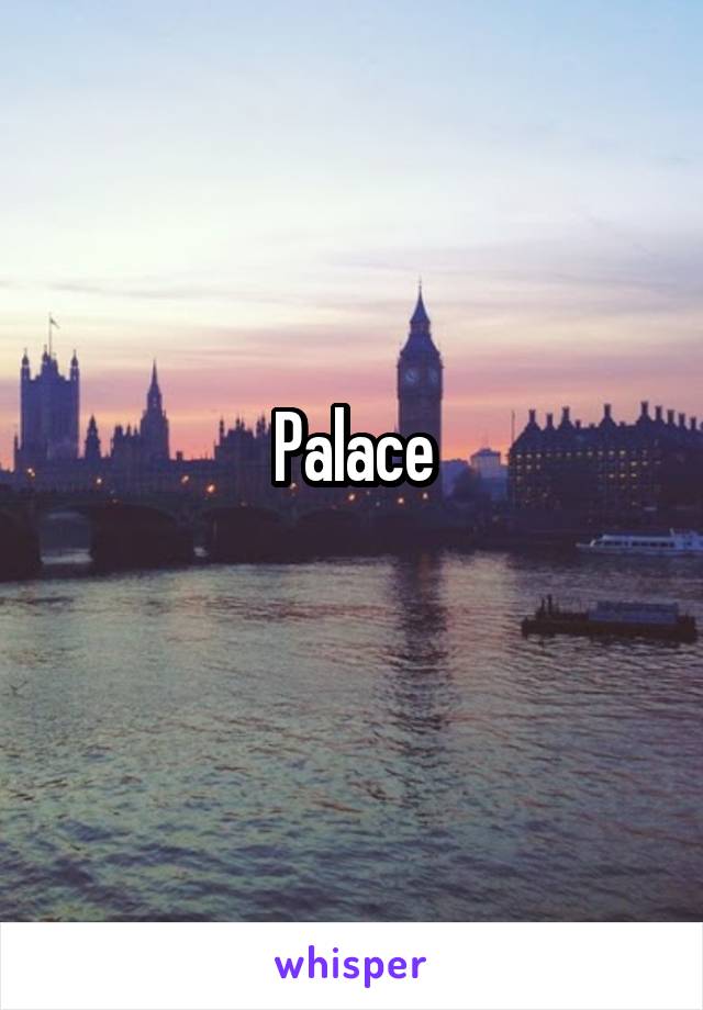 Palace
